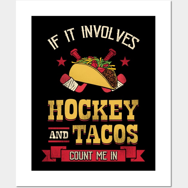 If it involves hockey and tacos count me in Wall Art by captainmood